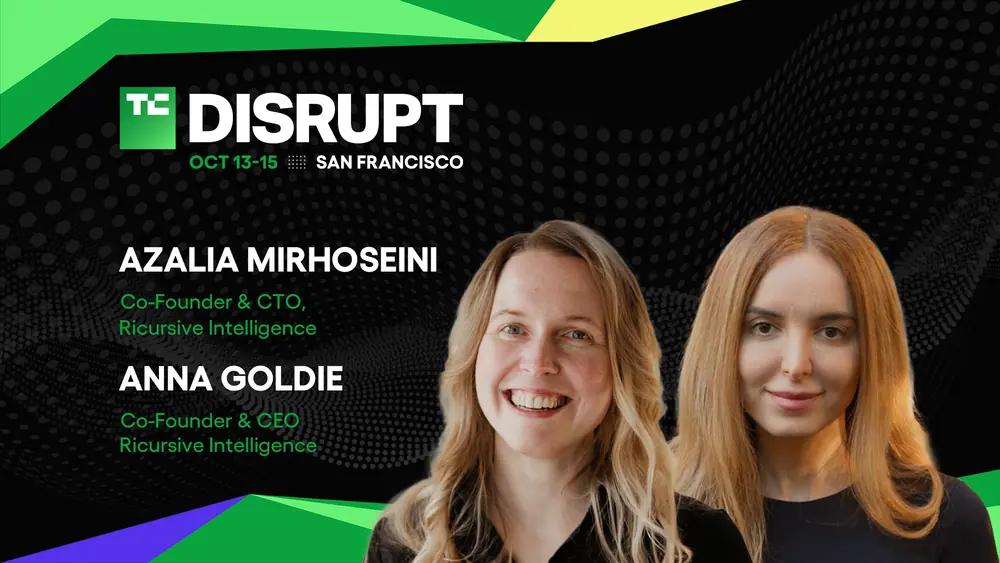TechCrunch Disrupt 2026 Azalia Mirhoseini Anna Goldie