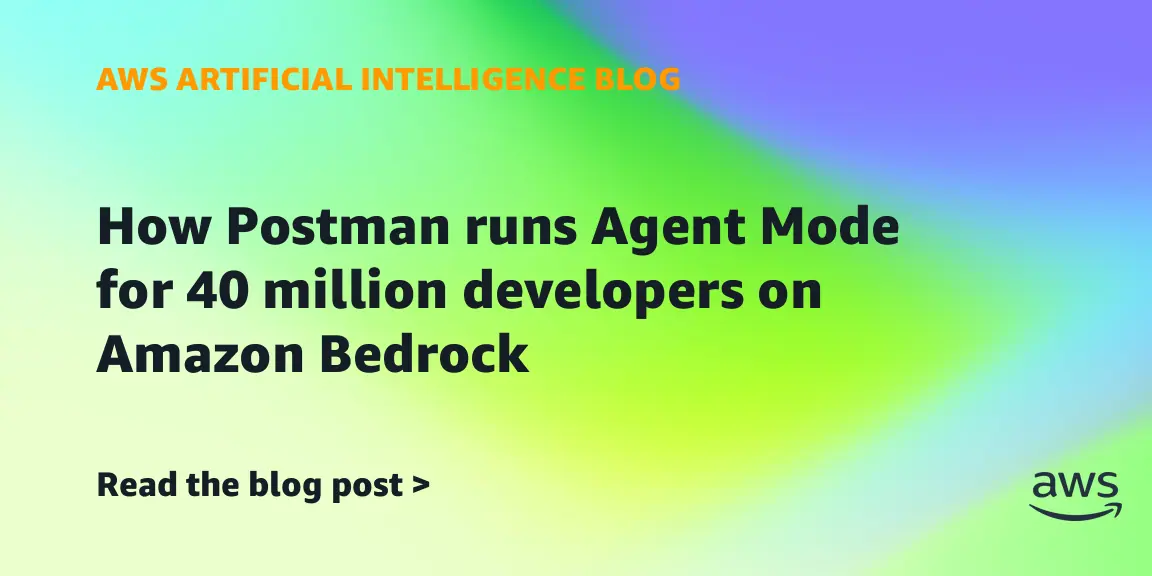How Postman runs Agent Mode for 40 million developers on Amazon Bedrock