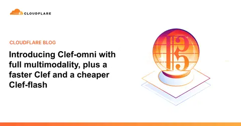 Introducing Clef-omni with full multimodality, plus a faster Clef and a cheaper Clef-flash