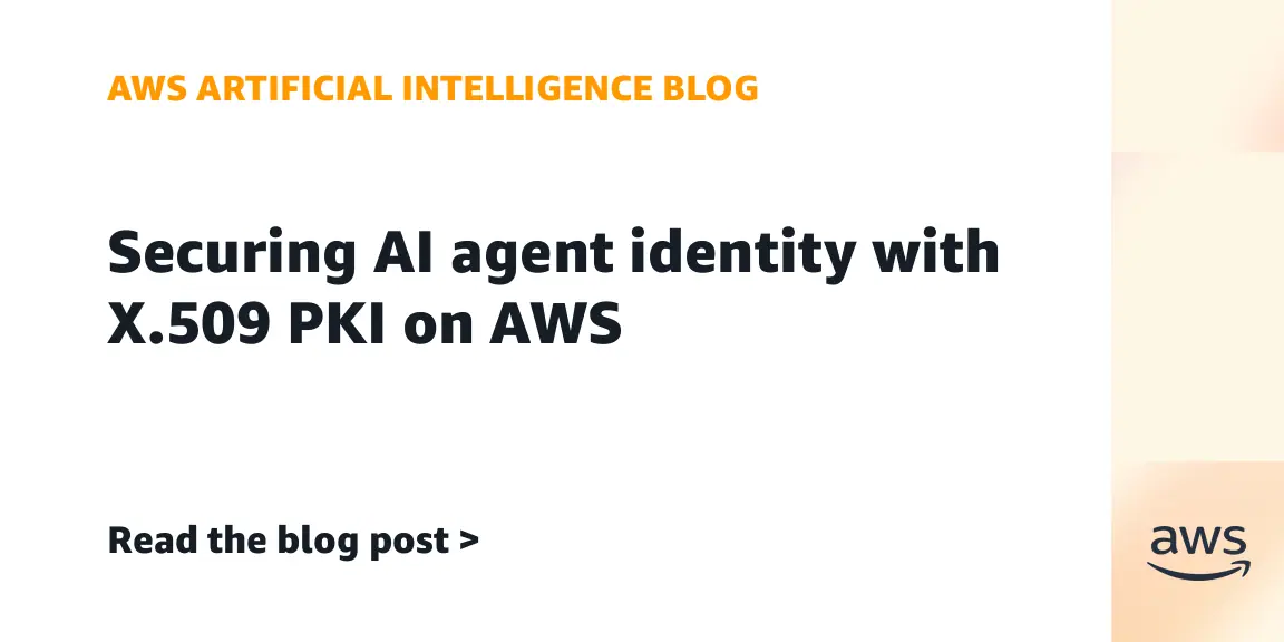 Securing AI agent identity with X.509 PKI on AWS