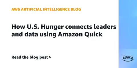 How U.S. Hunger connects leaders and data using Amazon Quick
